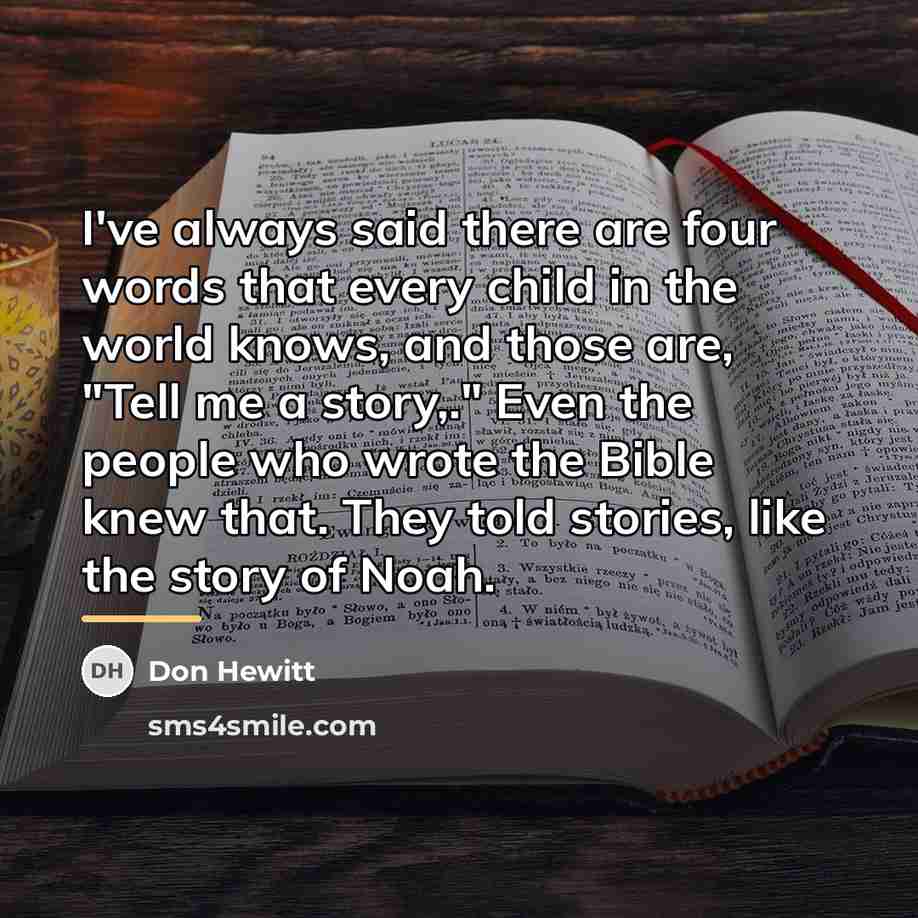 “I've always said there are four words that every child…” quote by Don Hewitt