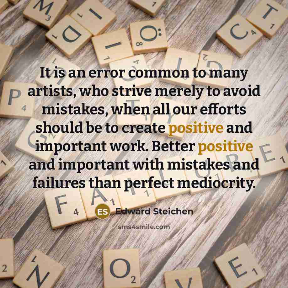 “It is an error common to many artists, who strive…” quote by Edward Steichen