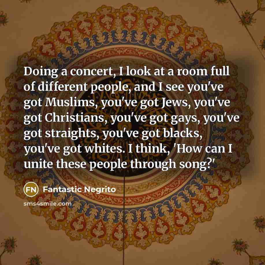 “Doing a concert, I look at a room full of…” quote by Fantastic Negrito