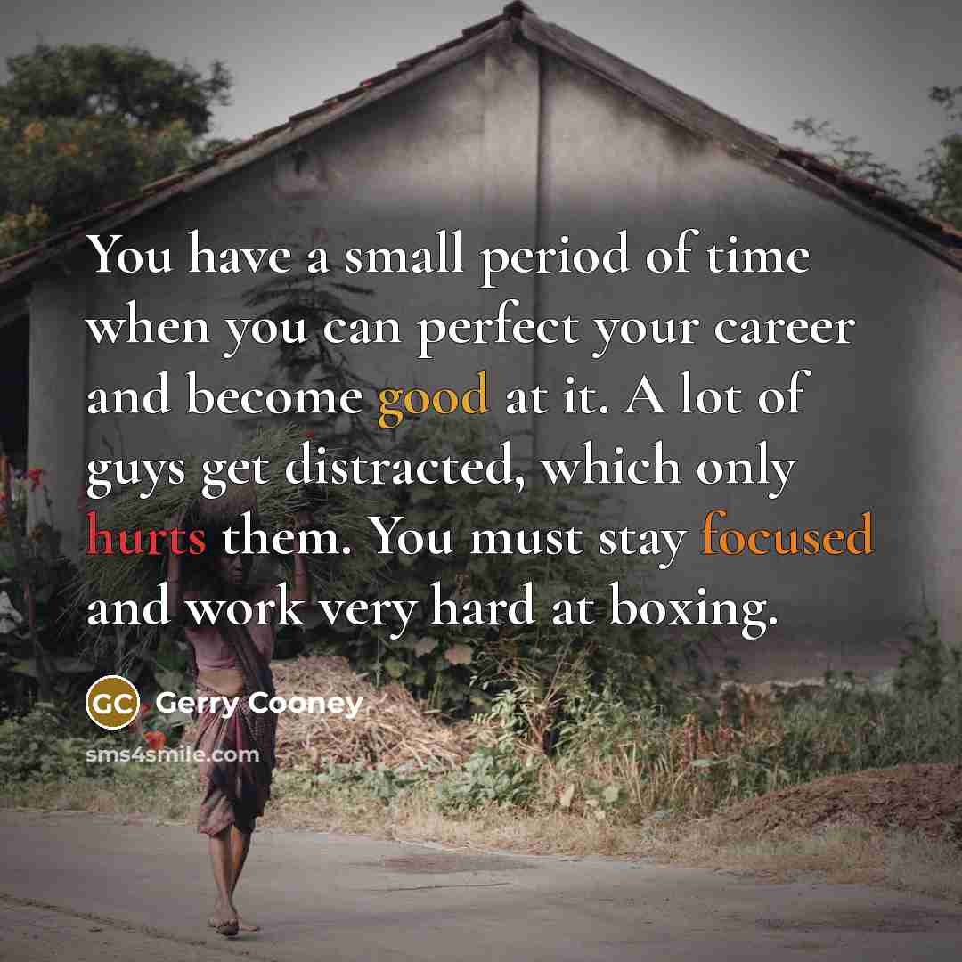 “You have a small period of time when you can…” quote by Gerry Cooney