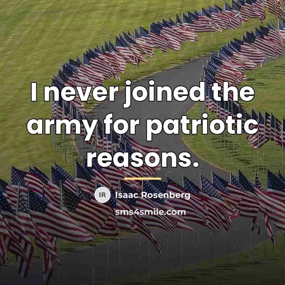 “I never joined the army for patriotic reasons.…” quote by Isaac Rosenberg
