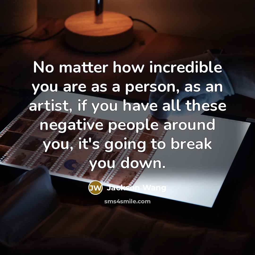 “No matter how incredible you are as a person, as…” quote by Jackson Wang