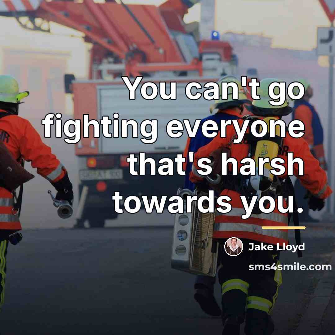 “You can't go fighting everyone that's harsh towards you.…” quote by Jake Lloyd