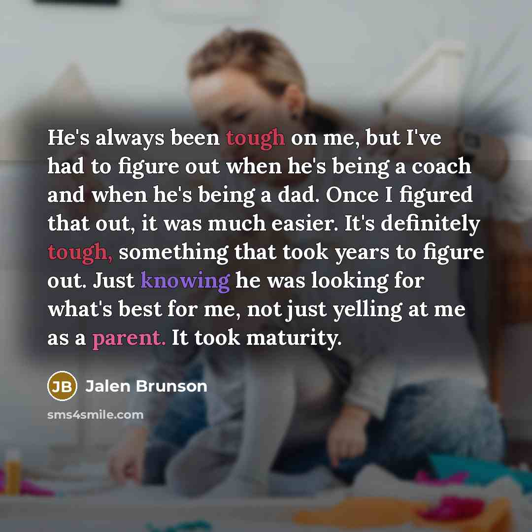 “He's always been tough on me, but I've had to…” quote by Jalen Brunson