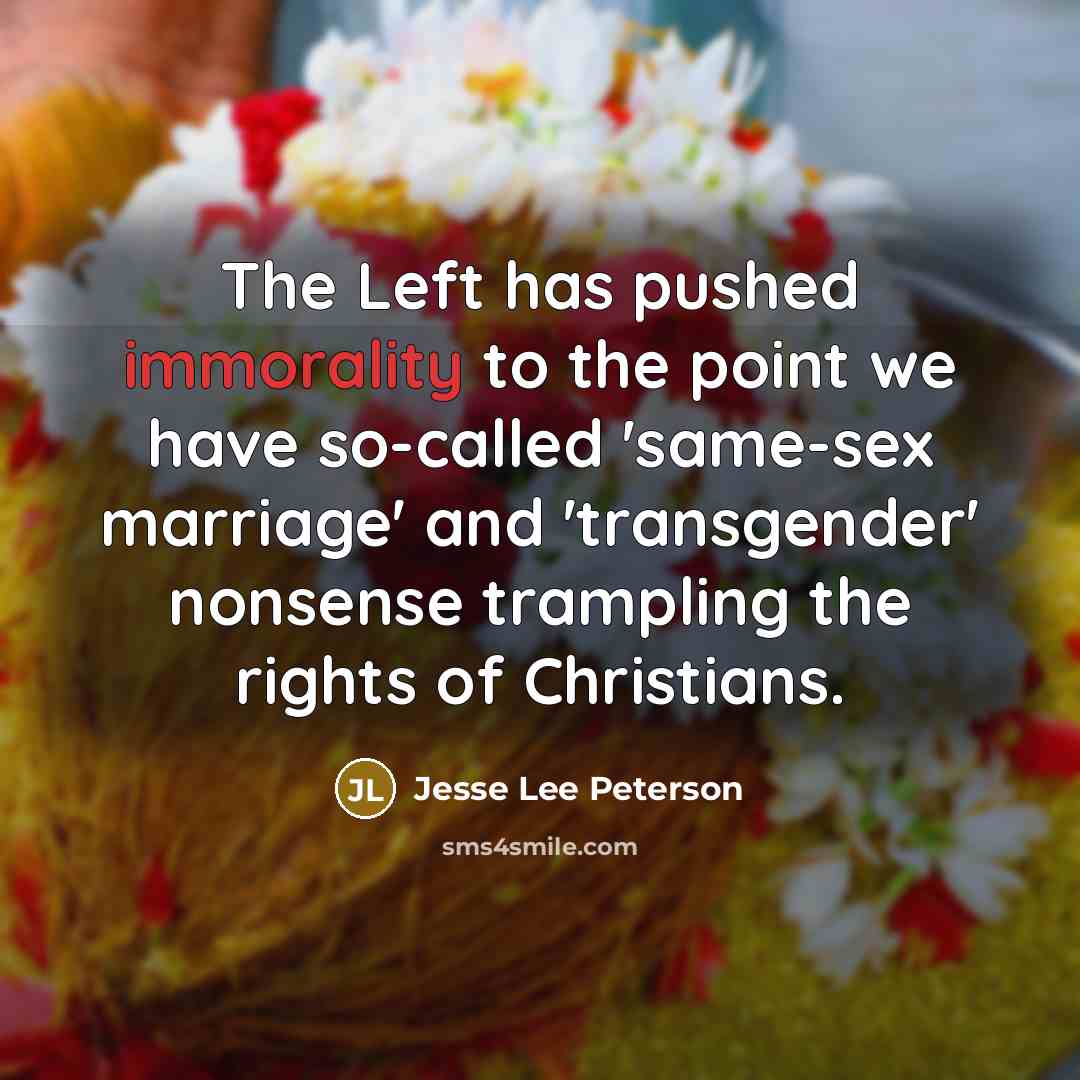 “The Left has pushed immorality to the point we have…” quote by Jesse Lee Peterson