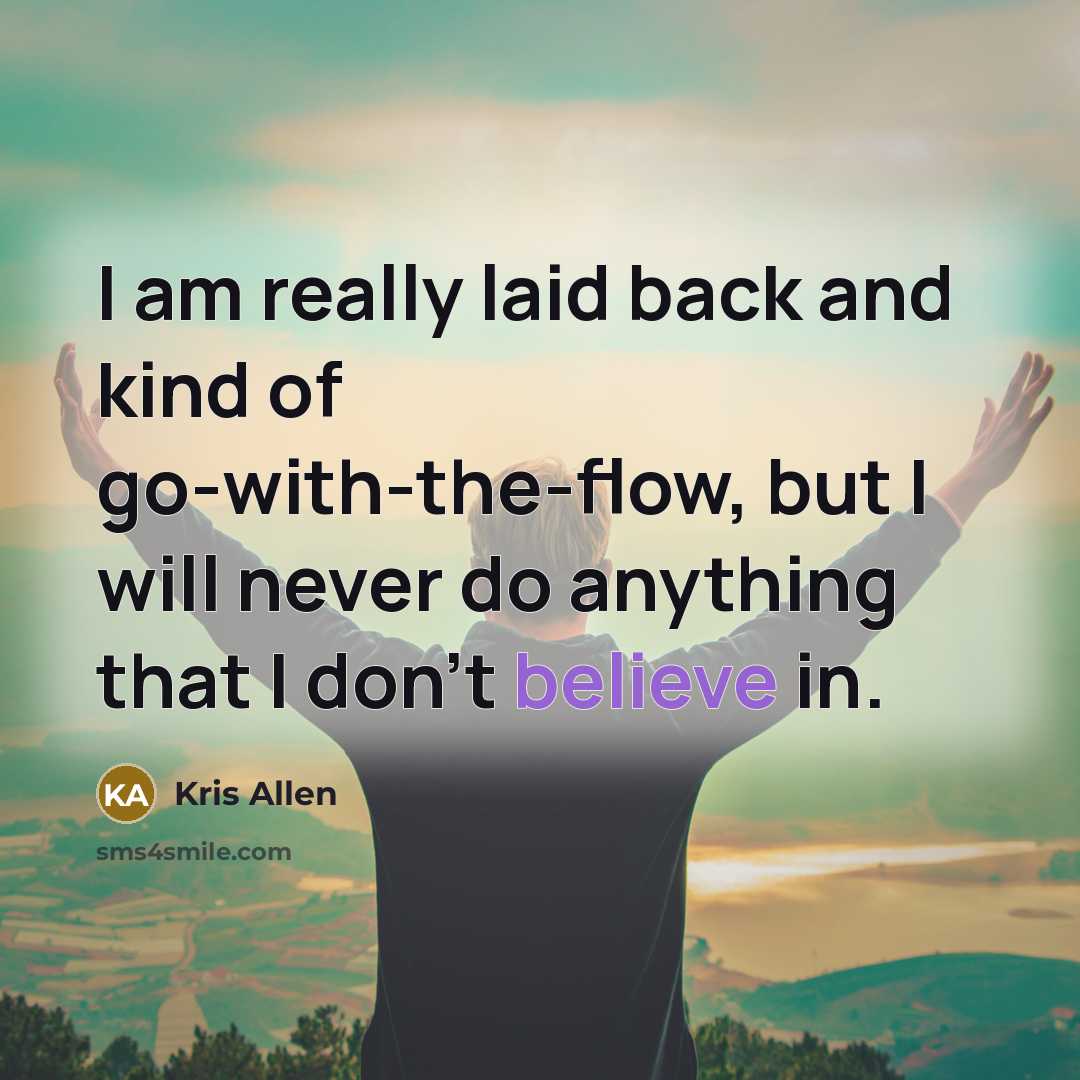 “I am really laid back and kind of go-with-the-flow, but…” quote by Kris Allen