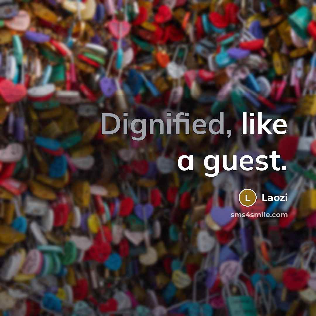 “Dignified, like a guest.…” quote by Laozi