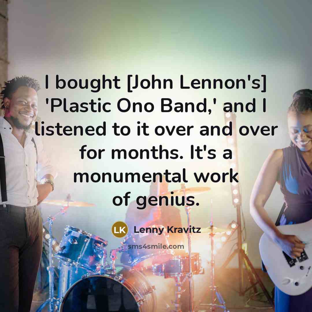 “I bought [John Lennon's] 'Plastic Ono Band,' and I listened…” quote by Lenny Kravitz