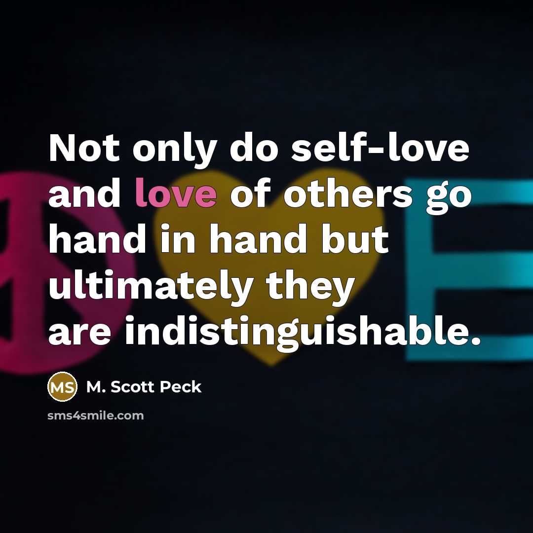 “Not only do self-love and love of others go hand…” quote by M. Scott Peck