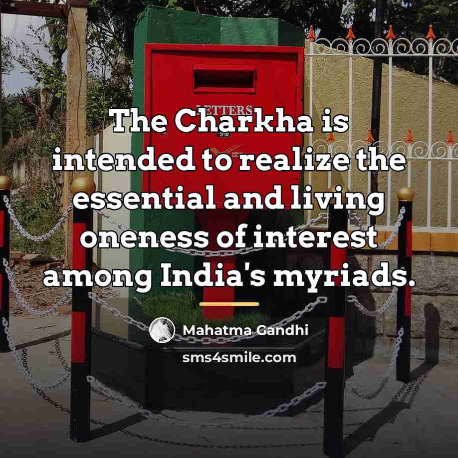 “The Charkha is intended to realize the essential and living…” quote by Mahatma Gandhi