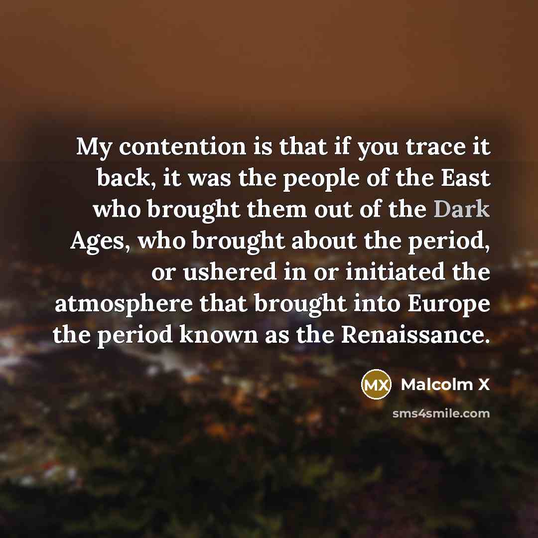“My contention is that if you trace it back, it…” quote by Malcolm X