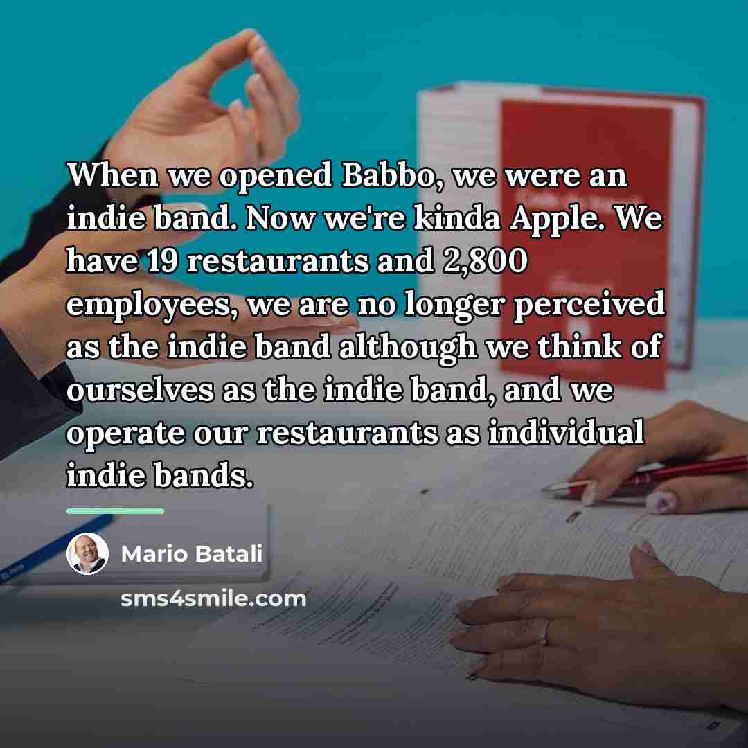 “When we opened Babbo, we were an indie band. Now…” quote by Mario Batali