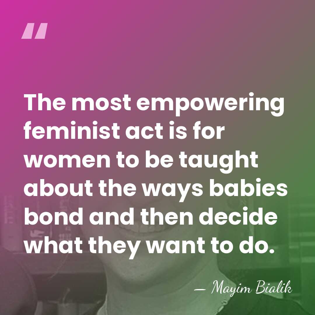 The most empowering feminist act is for women to be taught about&hellip; - Mayim Bialik