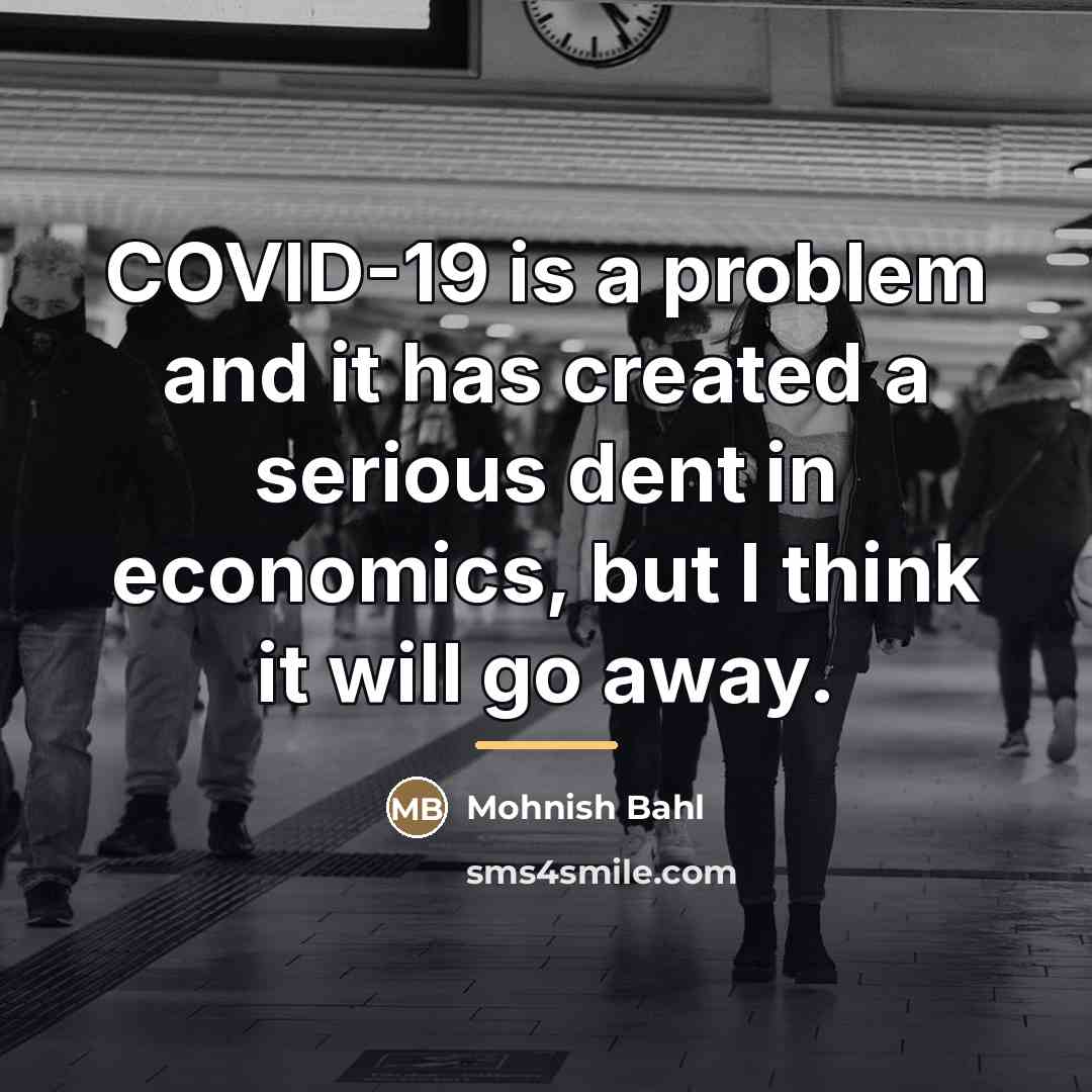 “COVID-19 is a problem and it has created a serious…” quote by Mohnish Bahl