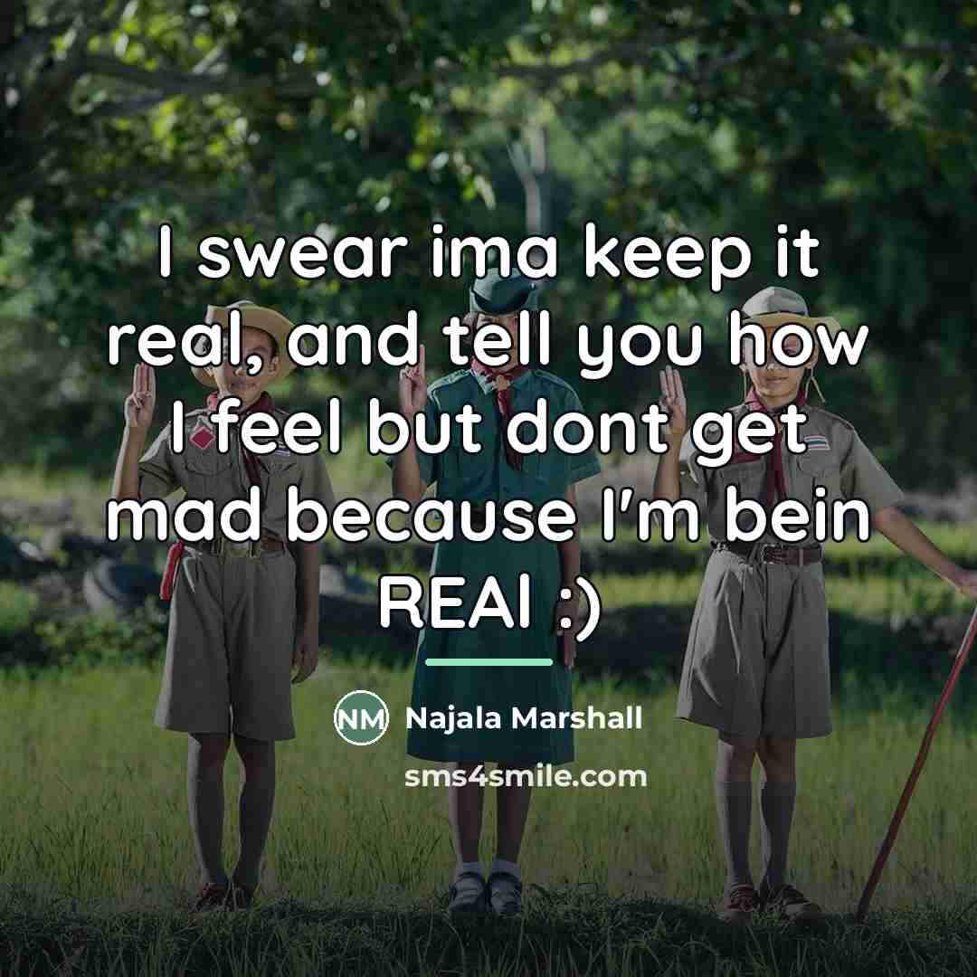 “I swear ima keep it real, and tell you how…” quote by Najala Marshall