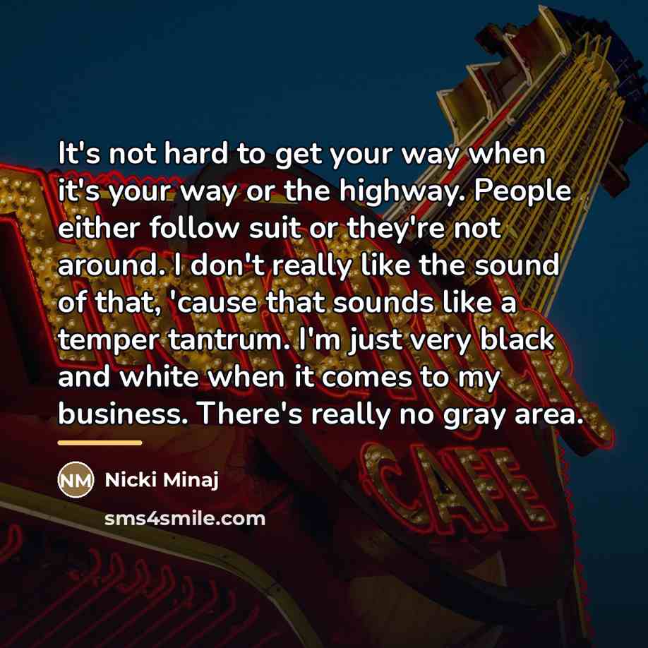 “It's not hard to get your way when it's your…” quote by Nicki Minaj