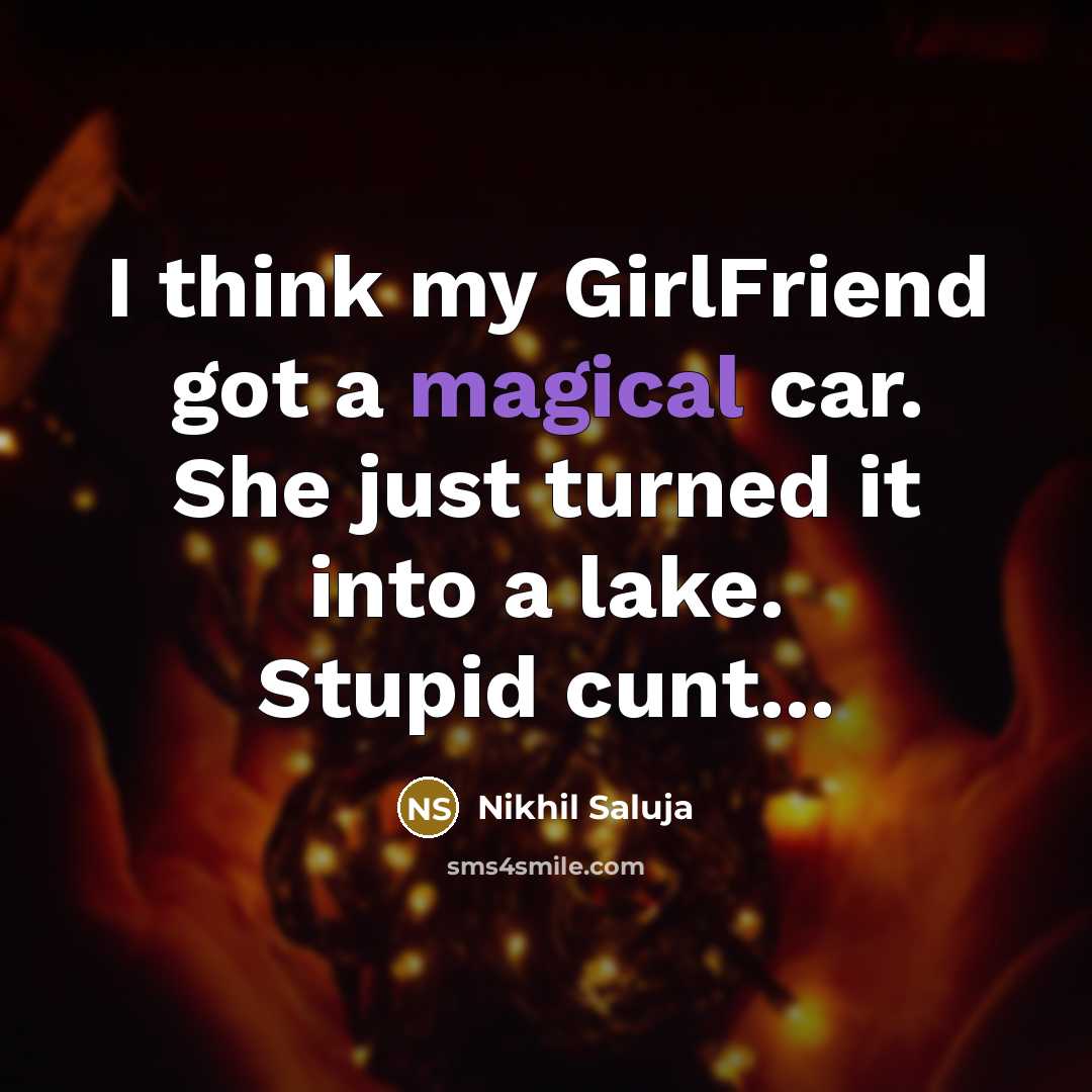 “I think my GirlFriend got a magical car. She just…” quote by Nikhil Saluja