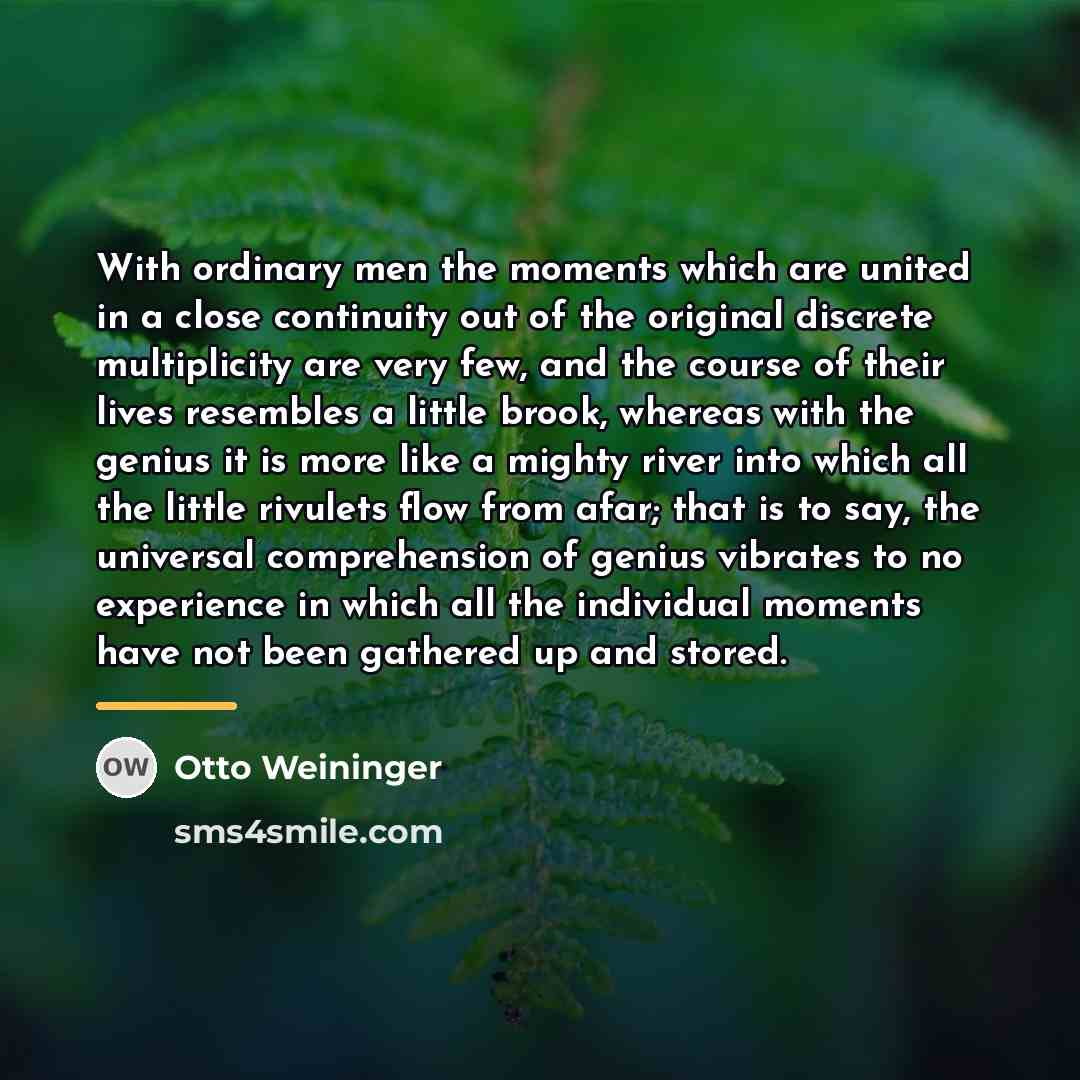 “With ordinary men the moments which are united in a…” quote by Otto Weininger