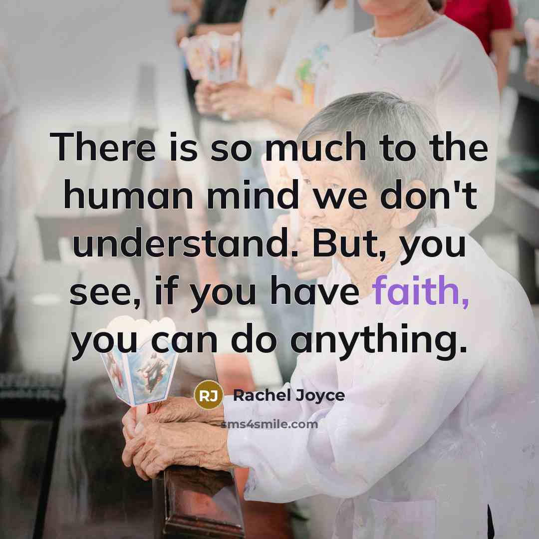 “There is so much to the human mind we don't…” quote by Rachel Joyce