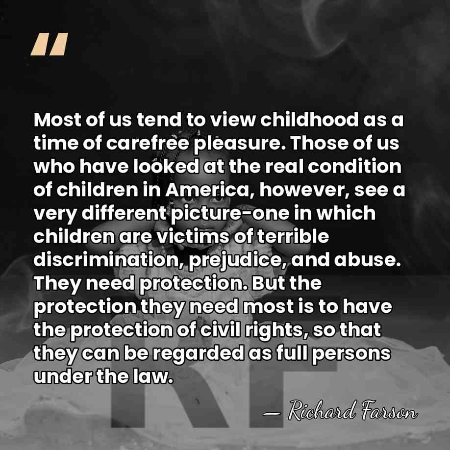 Most of us tend to view childhood as a time of carefree&hellip; - Richard Farson