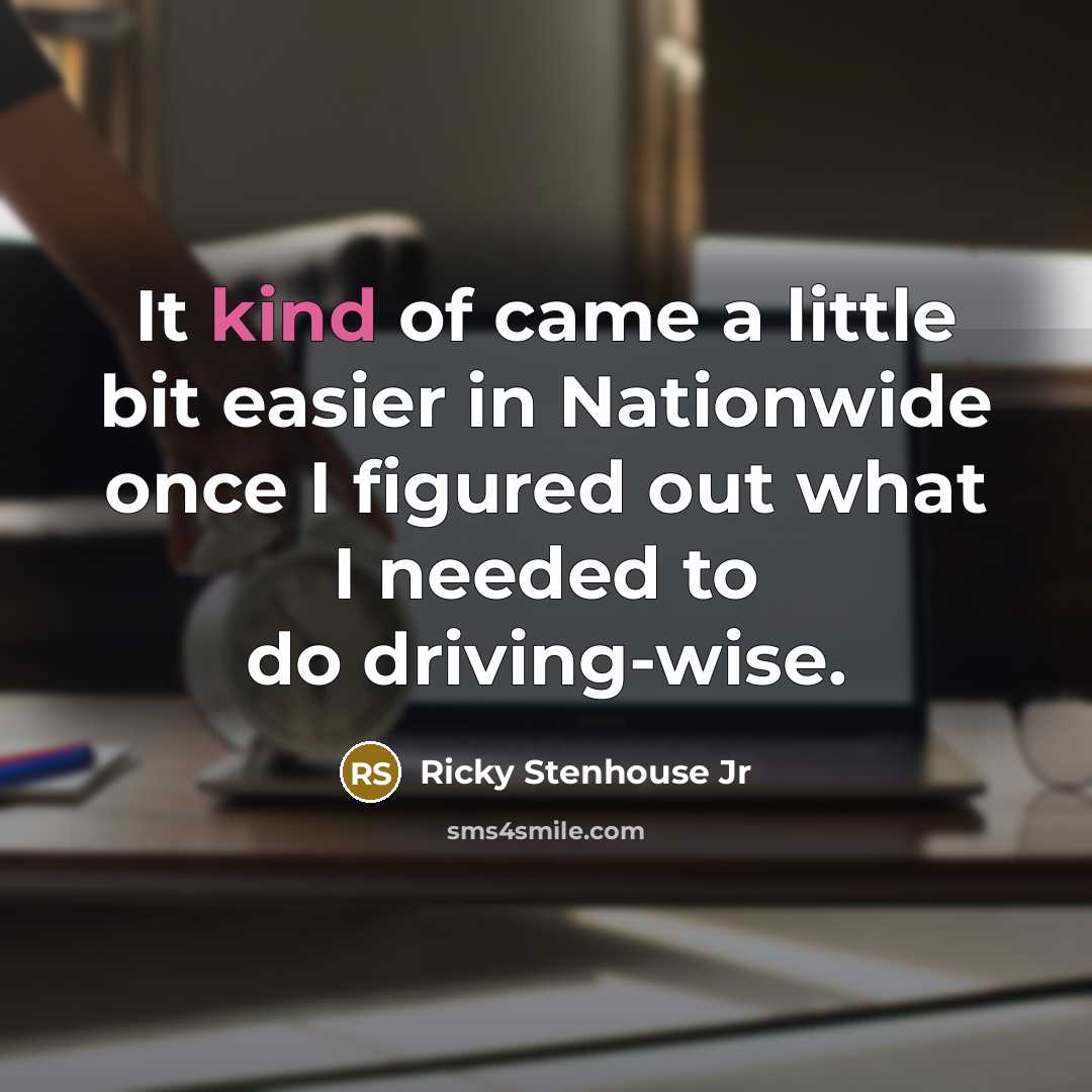 “It kind of came a little bit easier in Nationwide…” quote by Ricky Stenhouse Jr