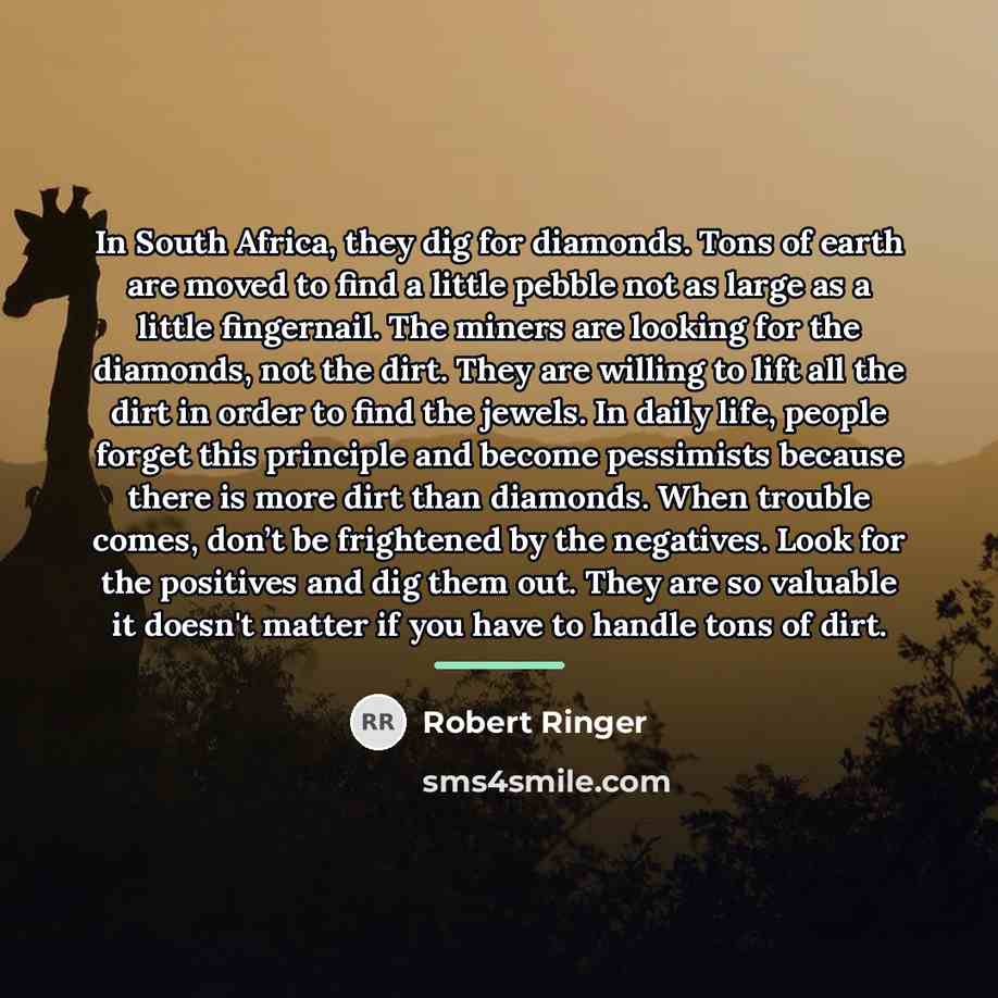 “In South Africa, they dig for diamonds. Tons of earth…” quote by Robert Ringer