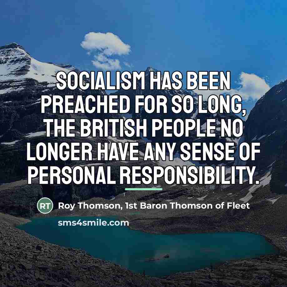 “Socialism has been preached for so long, the British people…” quote by Roy Thomson, 1st Baron Thomson of Fleet