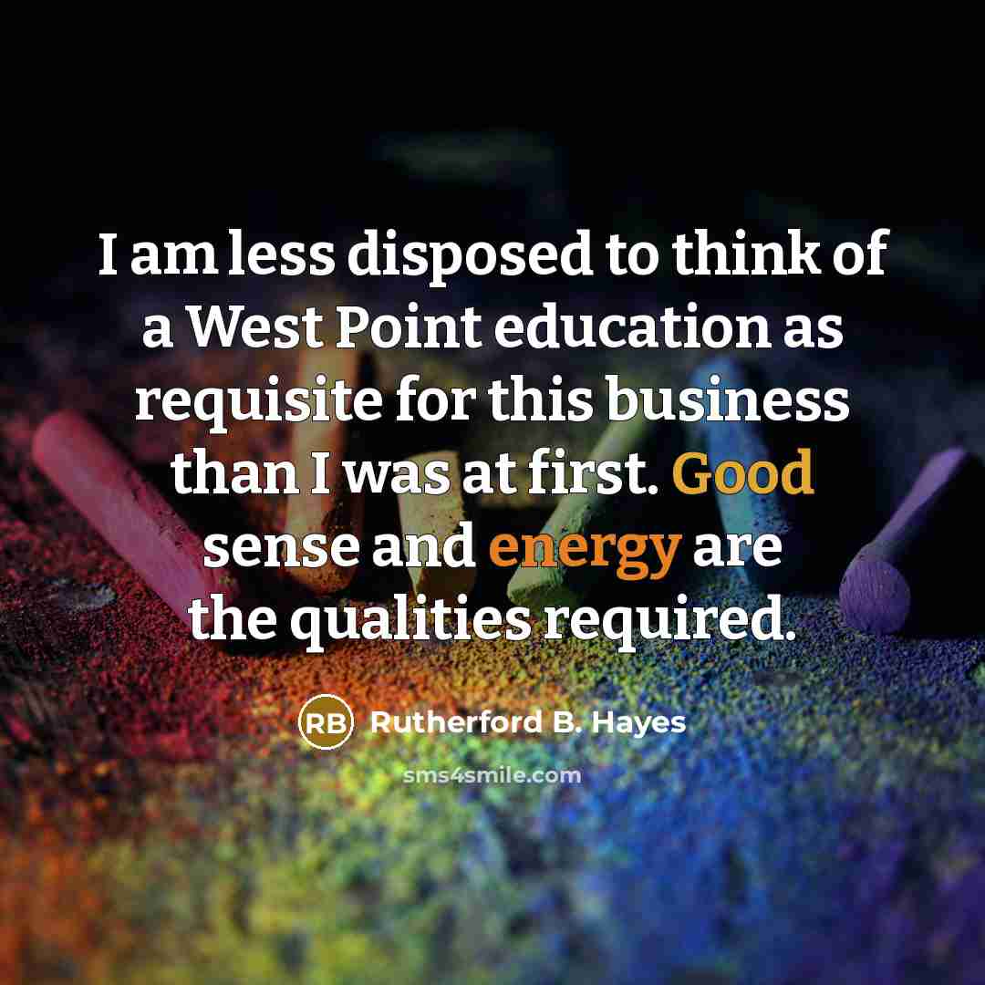 “I am less disposed to think of a West Point…” quote by Rutherford B. Hayes