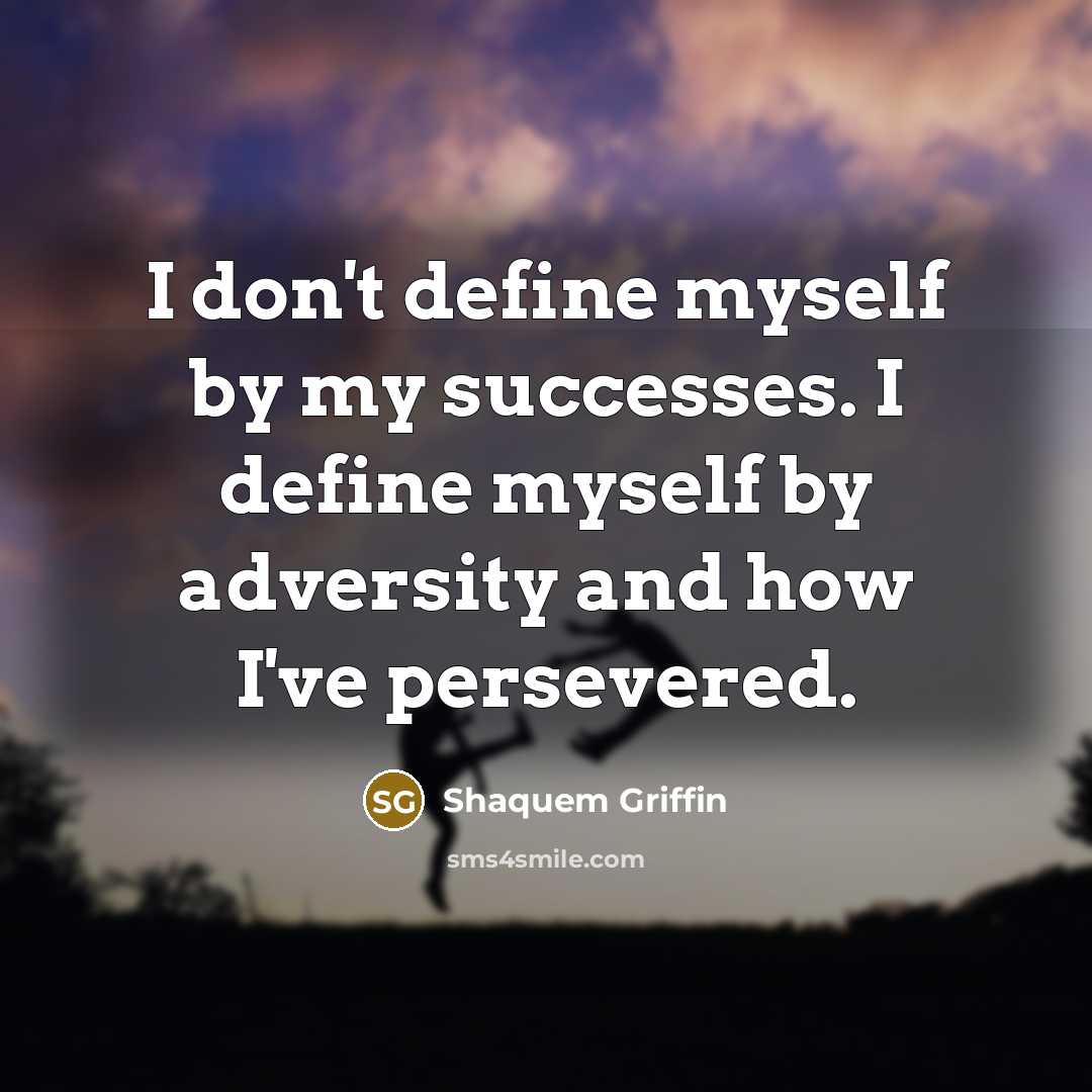 “I don't define myself by my successes. I define myself…” quote by Shaquem Griffin