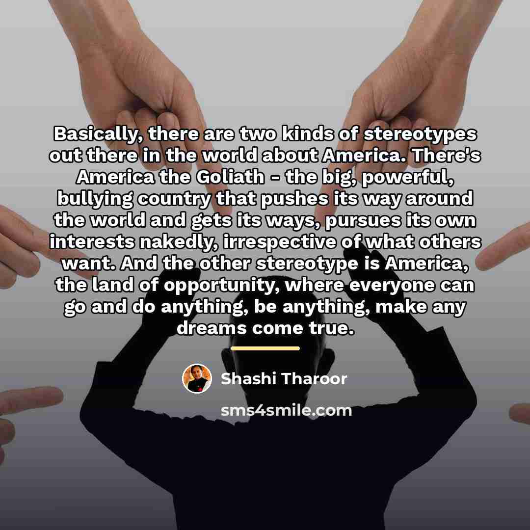 “Basically, there are two kinds of stereotypes out there in…” quote by Shashi Tharoor