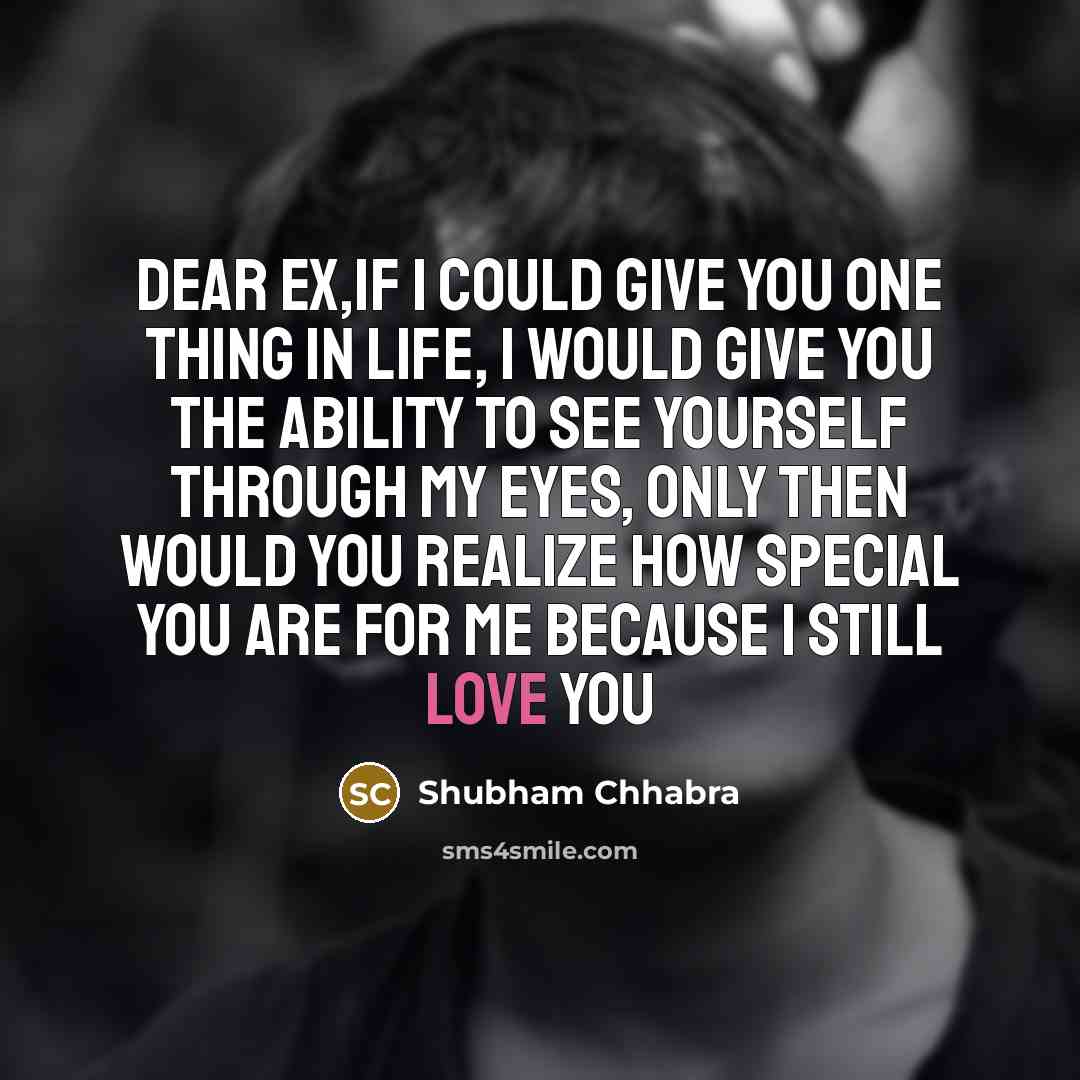 “Dear Ex,if I could give you one thing in life,…” quote by Shubham Chhabra