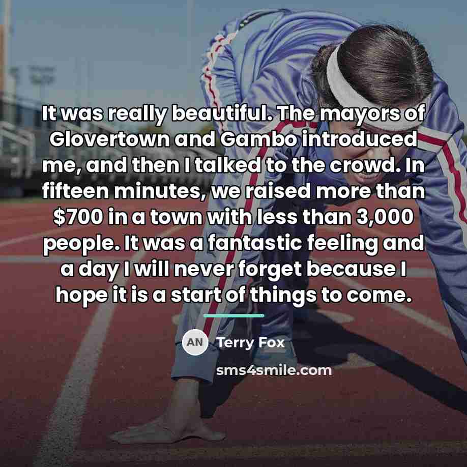 “It was really beautiful. The mayors of Glovertown and Gambo…” quote by Terry Fox