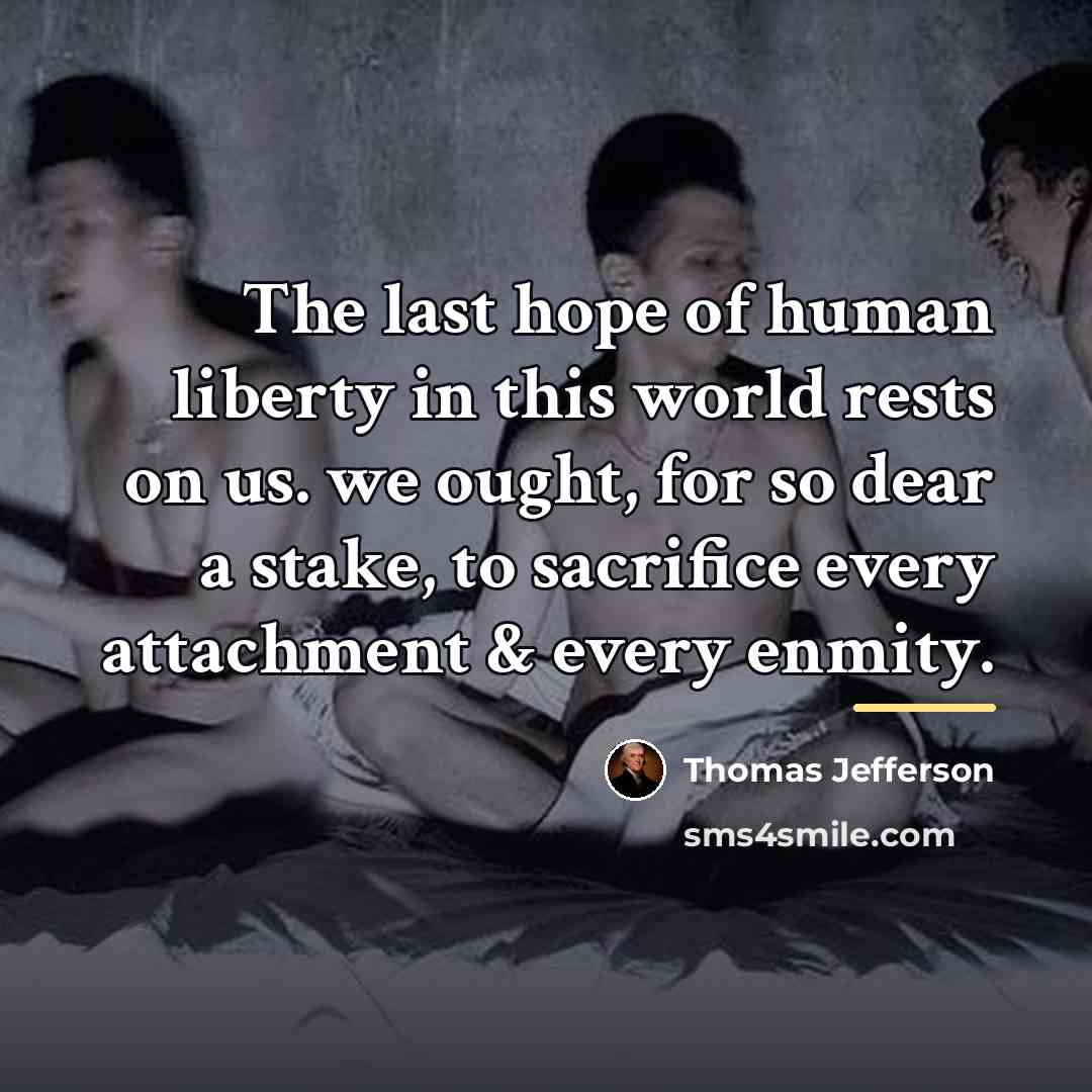 “The last hope of human liberty in this world rests…” quote by Thomas Jefferson