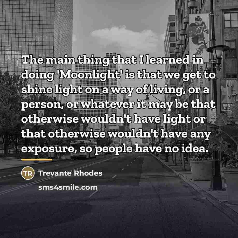 “The main thing that I learned in doing 'Moonlight' is…” quote by Trevante Rhodes