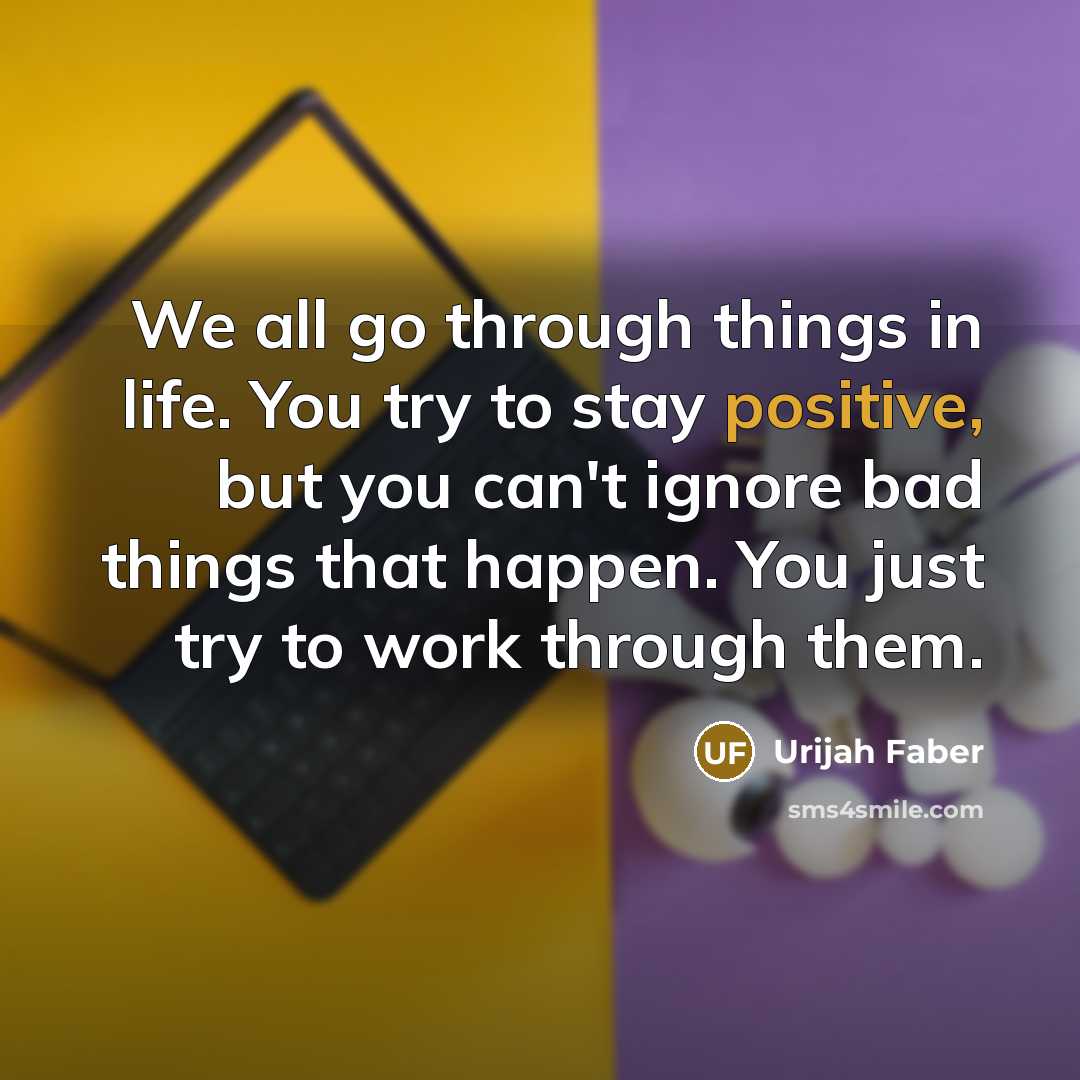 “We all go through things in life. You try to…” quote by Urijah Faber