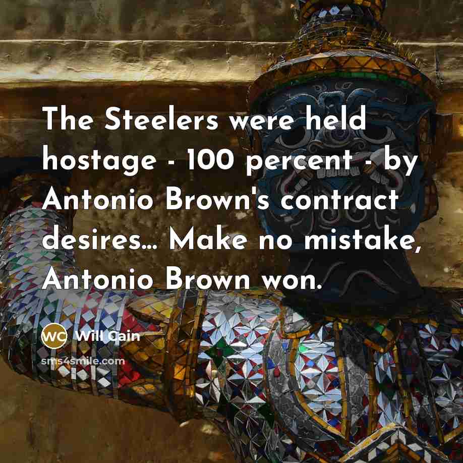 “The Steelers were held hostage - 100 percent - by…” quote by Will Cain