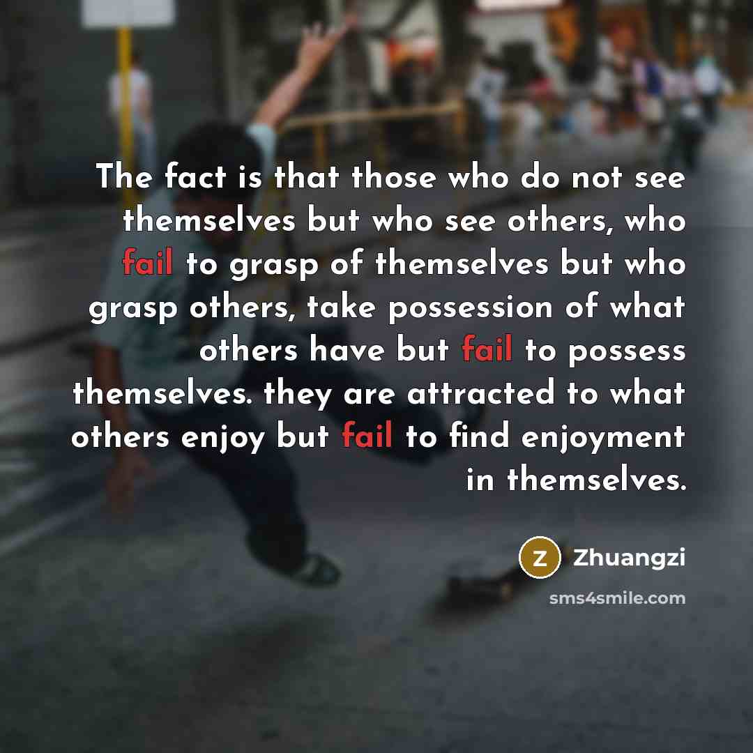 “The fact is that those who do not see themselves…” quote by Zhuangzi