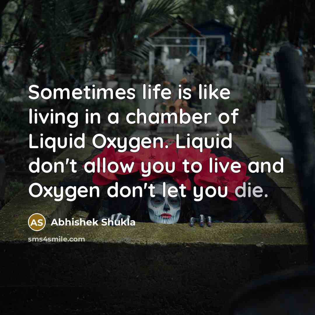 “Sometimes life is like living in a chamber of Liquid…” quote by Abhishek Shukla