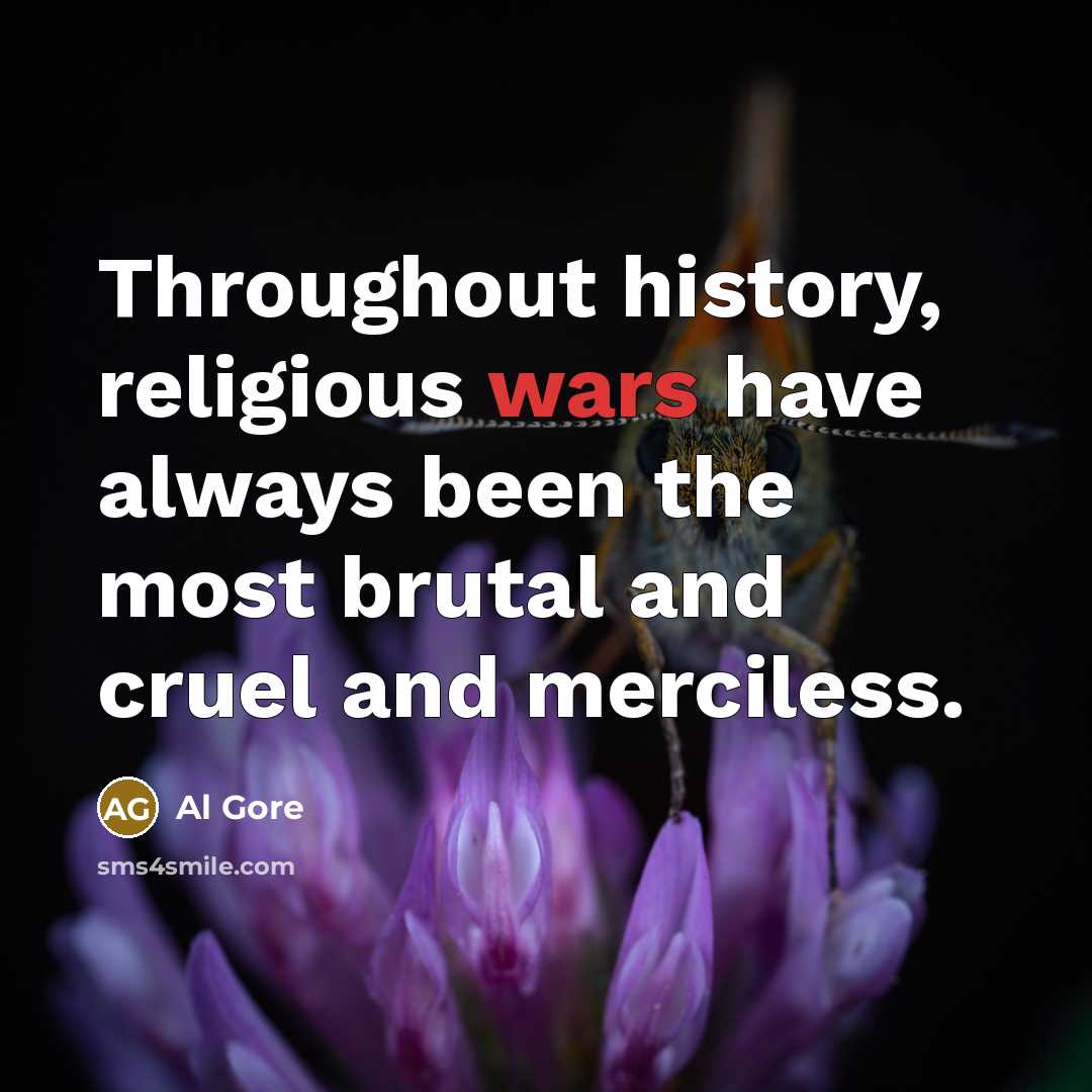 “Throughout history, religious wars have always been the most brutal…” quote by Al Gore