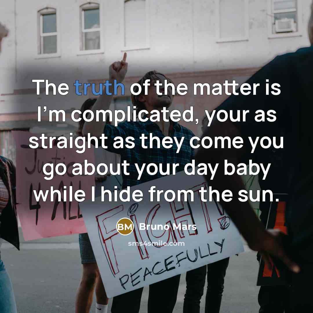 “The truth of the matter is I'm complicated, your as…” quote by Bruno Mars