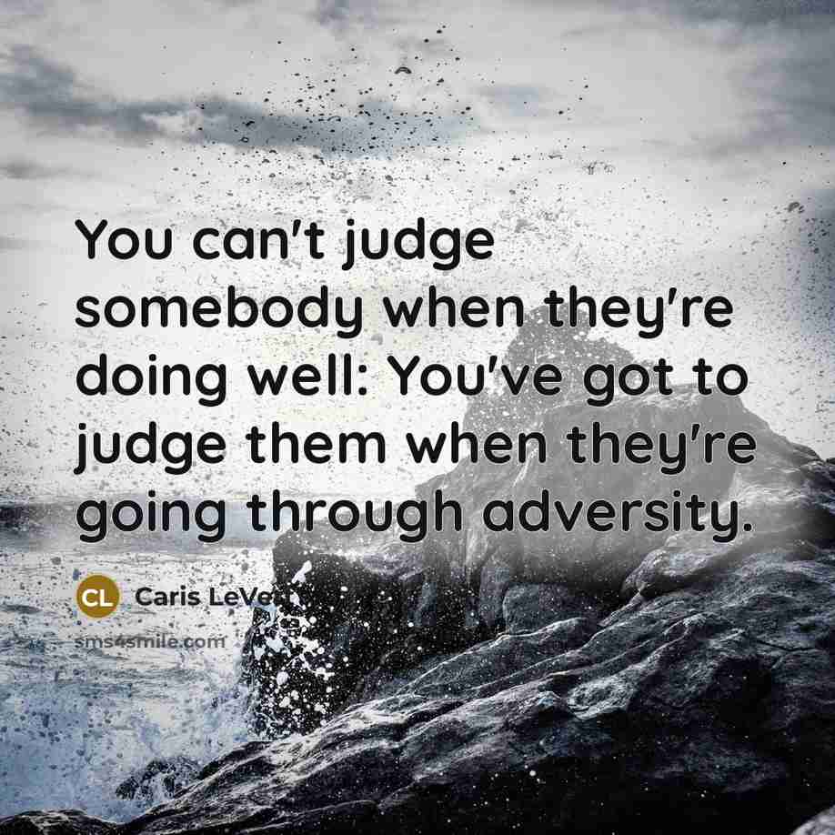 “You can't judge somebody when they're doing well: You've got…” quote by Caris LeVert