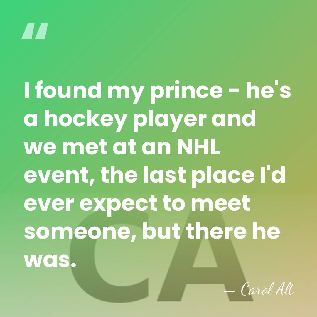 I found my prince - he's a hockey player and we met&hellip; - Carol Alt
