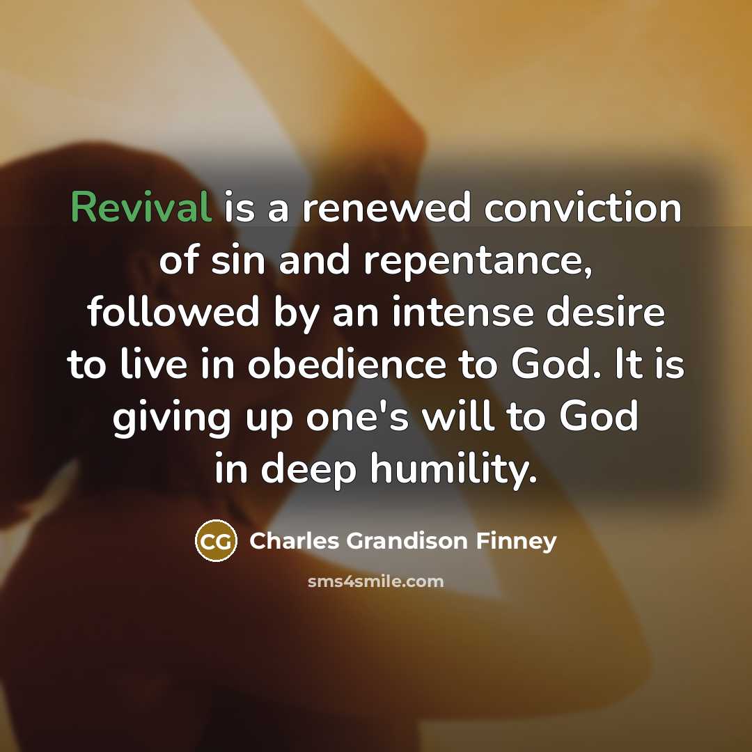 “Revival is a renewed conviction of sin and repentance, followed…” quote by Charles Grandison Finney
