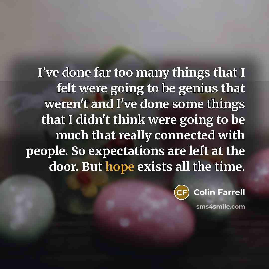 “I've done far too many things that I felt were…” quote by Colin Farrell