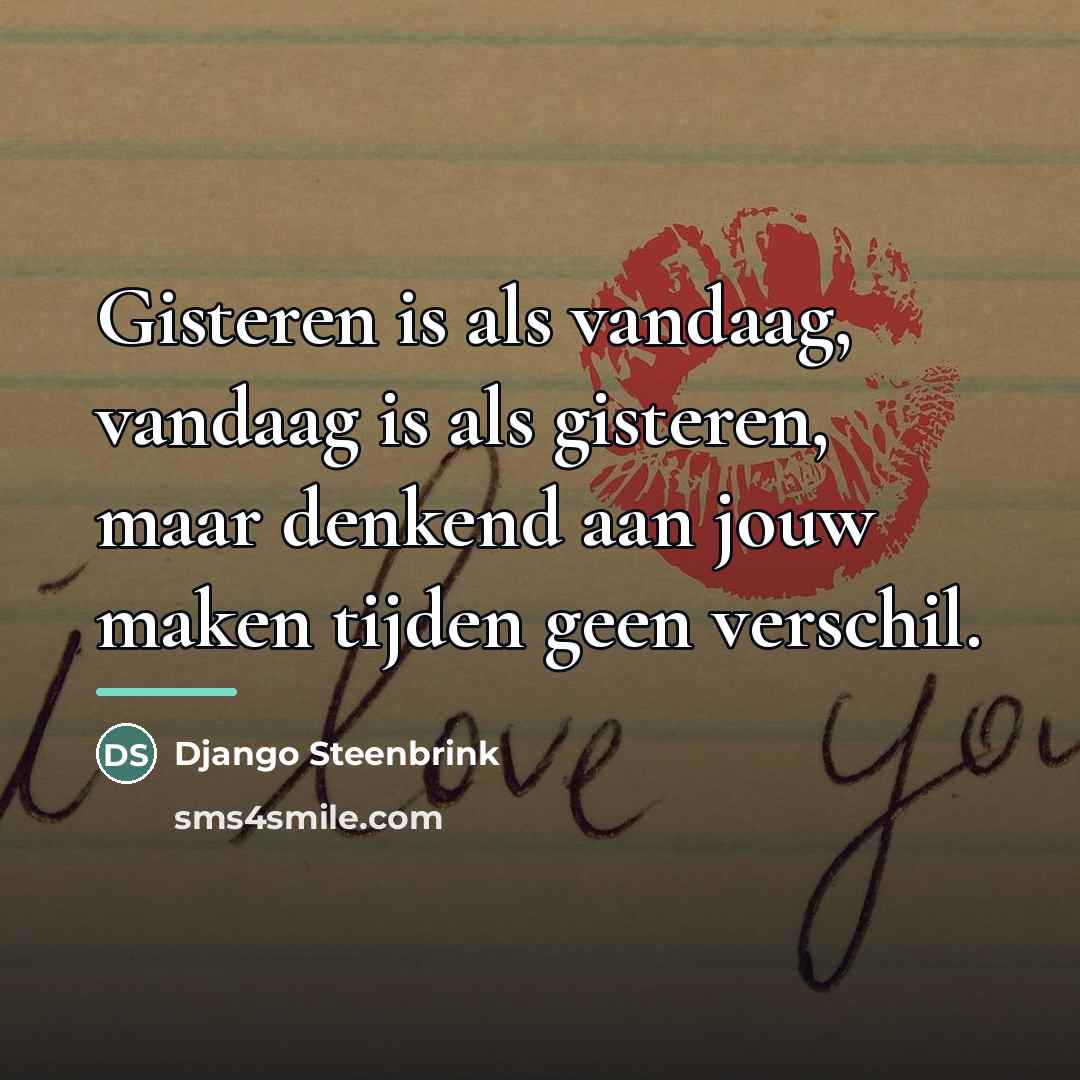 “Gisteren is als vandaag, vandaag is als gisteren, maar denkend…” quote by Django Steenbrink