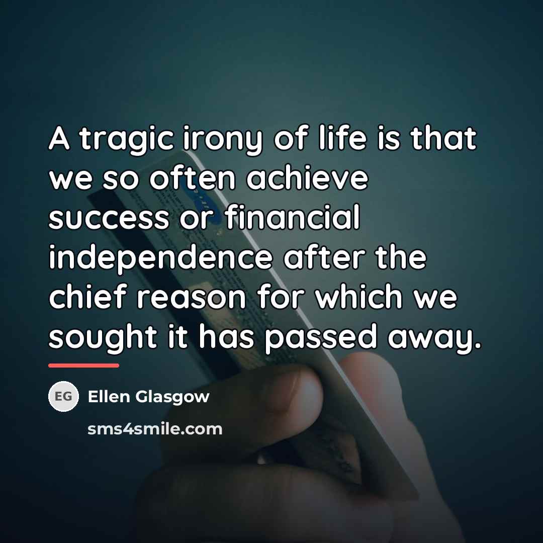 “A tragic irony of life is that we so often…” quote by Ellen Glasgow