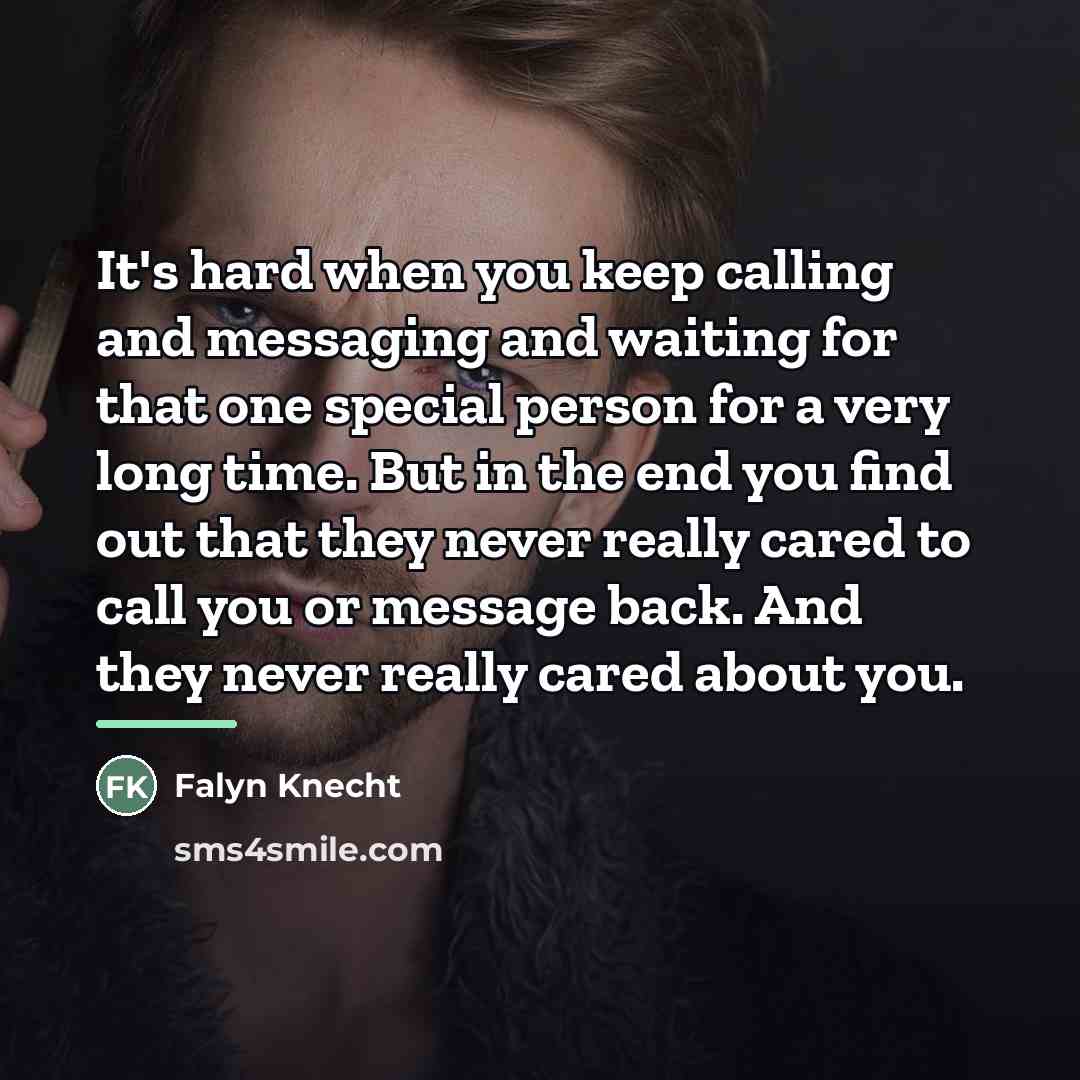 “It's hard when you keep calling and messaging and waiting…” quote by Falyn Knecht