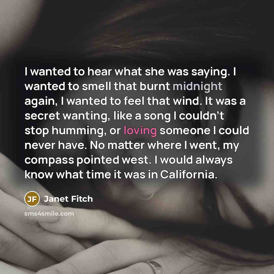 “I wanted to hear what she was saying. I wanted…” quote by Janet Fitch