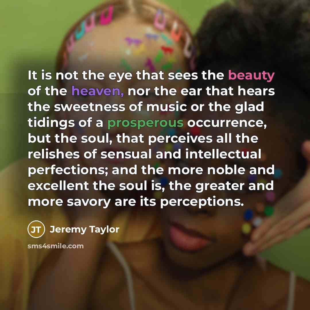 “It is not the eye that sees the beauty of…” quote by Jeremy Taylor