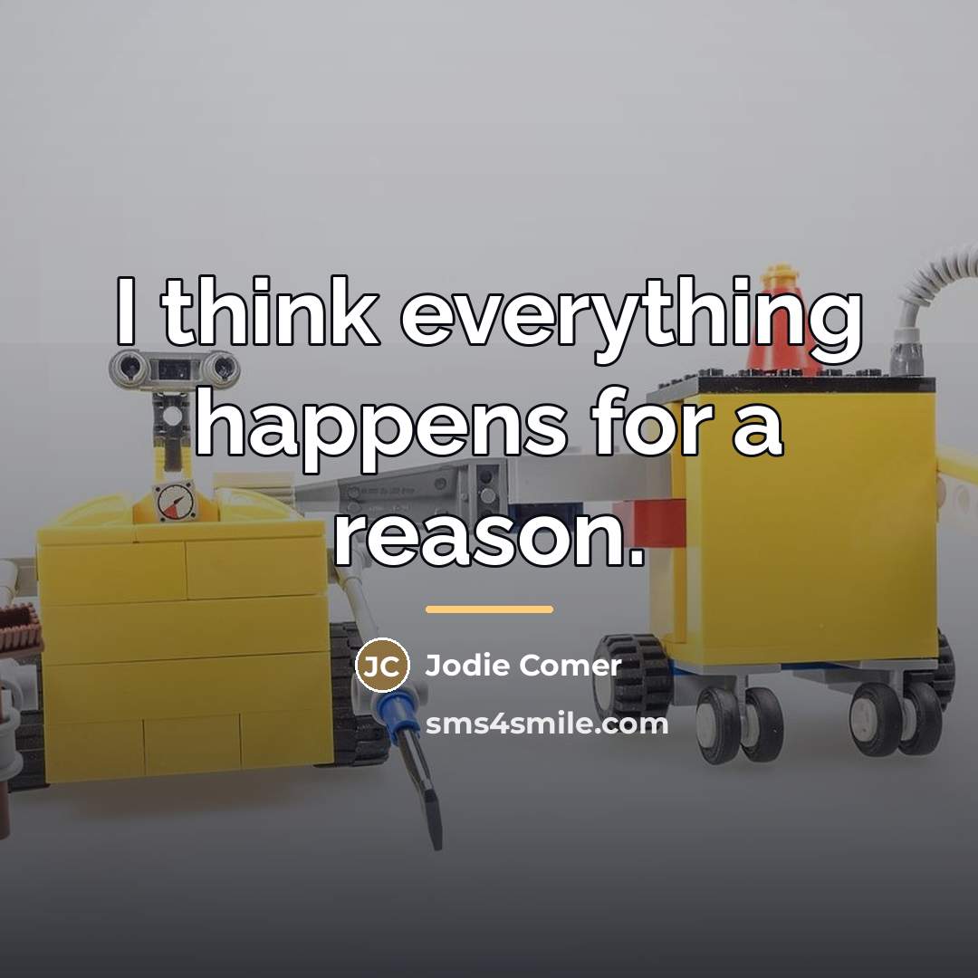 “I think everything happens for a reason.…” quote by Jodie Comer
